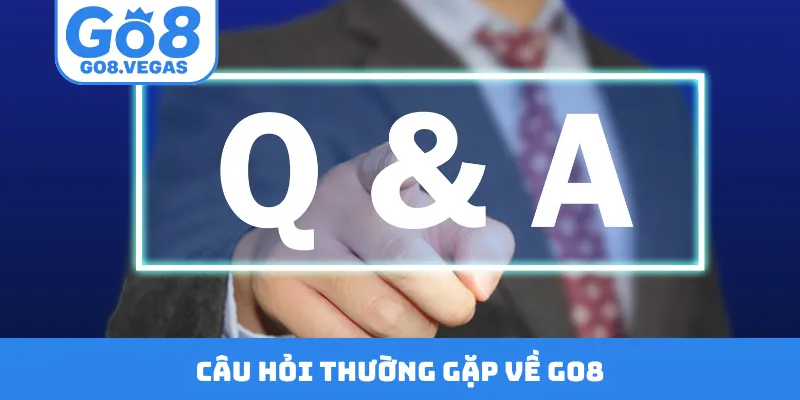 Câu hỏi thường gặp về GO8