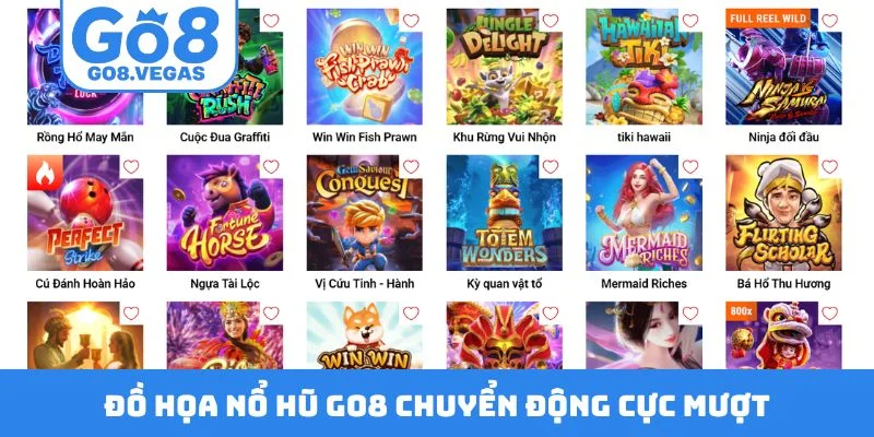 Đồ họa nổ hũ GO8 chuyển động cực mượt
