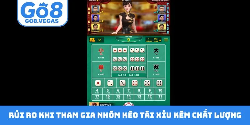 Rủi ro khi tham gia nhóm kéo tài xỉu kém chất lượng